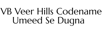 VB Veer Hills Codename Umeed Se Dugna Logo